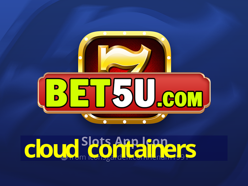 cloud containers